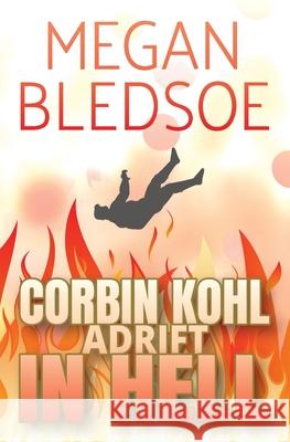 Corbin Kohl Adrift In Hell: a fun low-fantasy mystery Megan Bledsoe 9781969265044