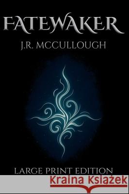 Fatewaker: Large Print Edition J. R. McCullough 9781969273018 Jennifer R. McCullough