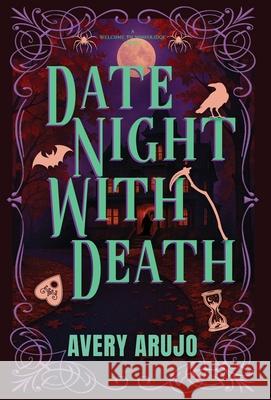 Date Night With Death Avery Arujo 9781969289040 AA Lit