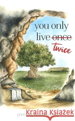 you only live twice Hosanna Emily 9781969314001 Heart Like His Publishing