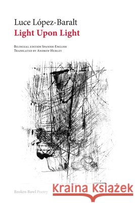 Light Upon Light Luce L?pez-Baralt Andrew Hurley 9781969317033