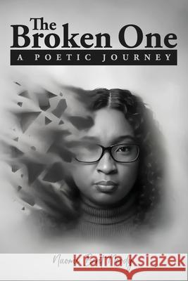 The Broken One A Poetic Journey Naomi Ben 9781969319211
