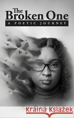 The Broken One A Poetic Journey Naomi Ben 9781969319235