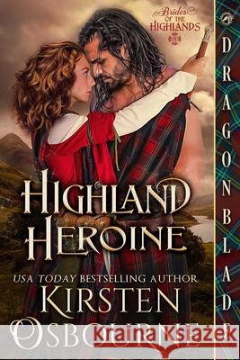 Highland Heroine: A Scottish Historical Romance Kirsten Osbourne 9781969349126 Dragonblade Publishing, Inc.