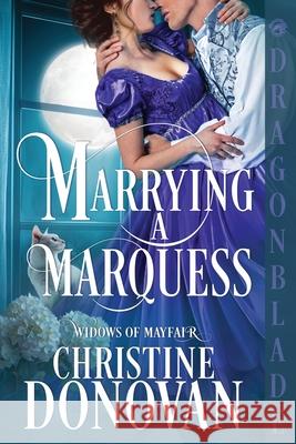 Marrying a Marquess: A Regency Historical Romance Christine Donovan 9781969349164