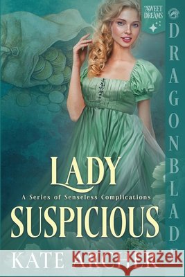 Lady Suspicious: A Regency Historical Romance Kate Archer 9781969349270