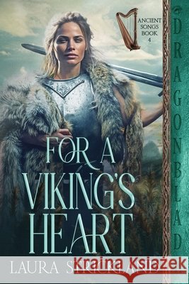 For a Viking's Heart: A Scottish Historical Romance Laura Strickland 9781969349355