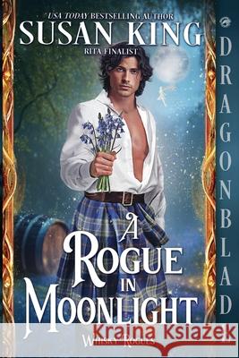 A Rogue in Moonlight: A Scottish Historical Romance Susan King 9781969349454