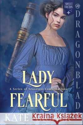 Lady Fearful: A Regency Historical Romance Kate Archer 9781969349591