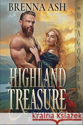 Highland Treasure: A Scottish Historical Romance Brenna Ash 9781969349812 Dragonblade Publishing, Inc.
