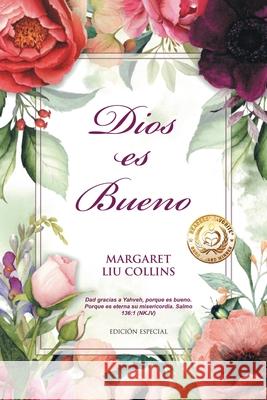 Dios es Bueno Margaret Liu Collins 9781969367335 Gig Media LLC