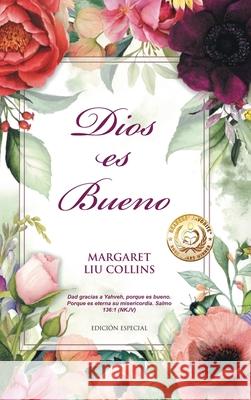 Dios es Bueno Margaret Liu Collins 9781969367342 Gig Media LLC