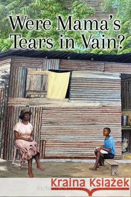 Were Mama's Tears in Vain? Richard A. Byron-Cox 9781969368486 Books Publishing Company
