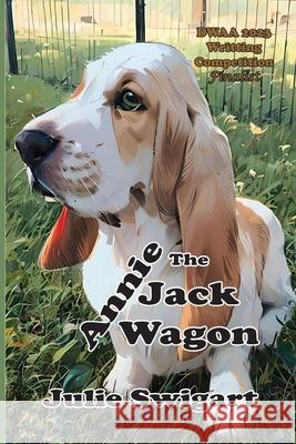 Annie the Jack Wagon Julie Swigart 9781969370007