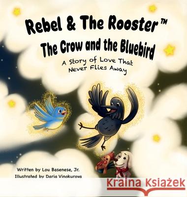 The Crow and the Bluebird Louis Basenese 9781969377174 Lou Basenese, Jr