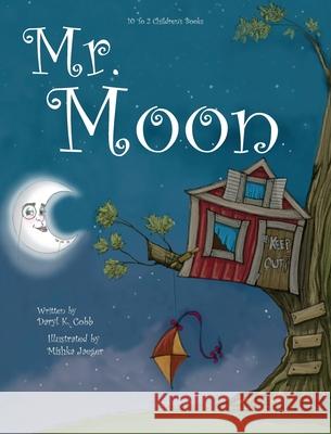 Mr. Moon Daryl K. Cobb Mishka Jaeger 9781969378003 10 to 2 Children