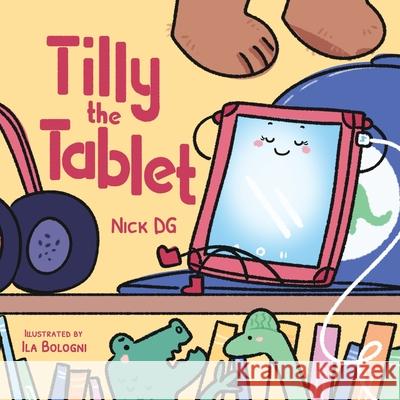 Tilly the Tablet Nick Dg 9781969400001