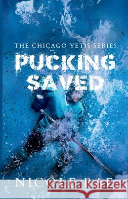 Pucking Saved Nicole Rae 9781969402012 Nicole Rae