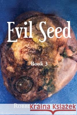 Evil Seed: Book 3 Robbie Kesselring 9781969422737