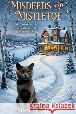 Misdeeds and Mistletoe Ellen L 9781969450174