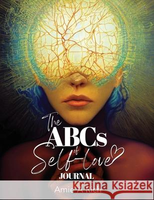 The ABCs of Self-love: Journal Amie Rich 9781969463396