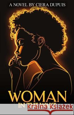 Woman in the Wake Ciera Dupuis 9781969466250