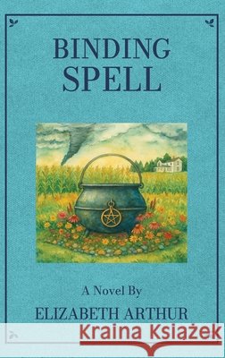 Binding Spell Elizabeth Arthur Steven Bauer 9781969498497