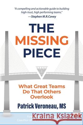 The Missing Piece: What Great Teams Do That Others Overlook Patrick Veroneau Jim Huling 9781969508042 Maison Vero