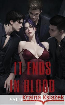 It Ends in Blood Valentina Vallay Gina Denny 9781969521003 Valentina Vallay