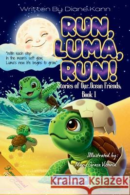 Run, Luma, Run! Diane Kann Mary Grace Victoria 9781969569067 Kannceptual Creations LLC