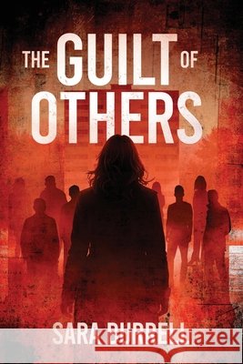 The Guilt of Others Sara Burrell 9781969572487