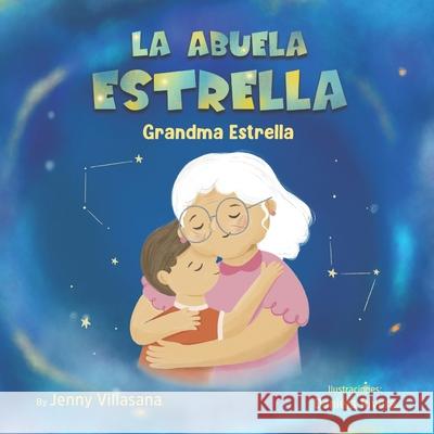 La abuela Estrella: Grandma Estrella Daniela Rivera Jenny Villasana 9781969583032 Snow Fountain Press