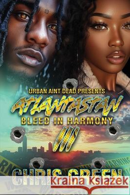 Atlantastan 3: Bleed In Harmony Chris Green 9781969593017