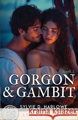 Gorgon & Gambit: A Spicy Ancient World Romance Adventure Novella Sylvie D. Harlowe 9781969607011 Justin R. Lee
