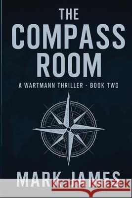 The Compass Room Mark James 9781969608063 North Arrow Press