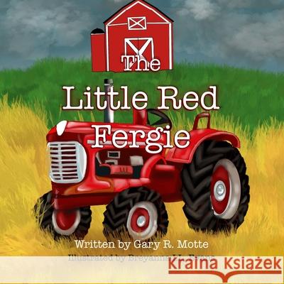 The Little Red Fergie Gary R. Motte Breyanna I. L. Evans 9781969618031 Azurestar Press