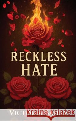 Reckless Hate Victoria Bailey 9781969644702 Victoria Bailey