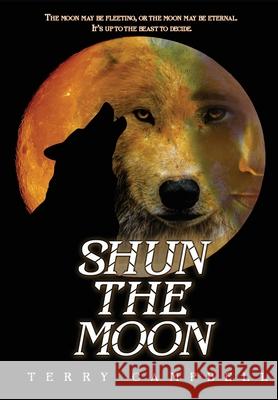 Shun the Moon Terry Campbell 9781969655517 Water Dragon Publishing