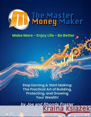 The Master Money Maker Rhonda Frazier Joe Frazier 9781969659300 Genesis Book Publishers