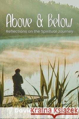Above & Below: Reflections on the Spiritual Journey David Beresford 9781969682346