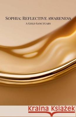 Sophia: Reflective Awareness Gia Snyder 9781969687143