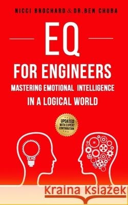 EQ For Engineers: Mastering Emotional Intelligence in a Logical World Brochard                                 Ben Chuba 9781969703232 Crossborderpublishers