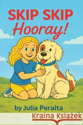 SKIP SKIP Hooray!: A SKIP Series Book Julia Peralta 9781969705205