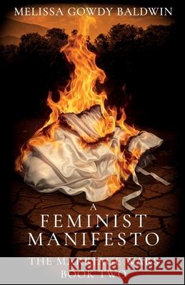 A Feminist Manifesto: The Marriage Wars Melissa Gowd 9781969712005 Running Dog Press