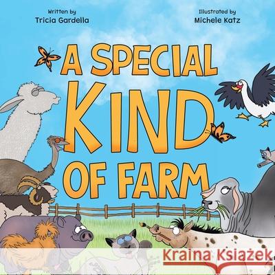 A Special Kind of Farm Tricia Gardella Michele Katz 9781969713200
