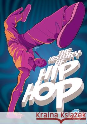 Orbit: The History of Hip Hop Michael Frizell Luciano Felix Pablo Martinena 9781969716034 Tidalwave Productions