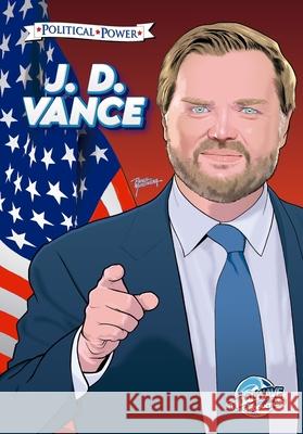 Political Power J.D. Vance Michael Frizell Diego Magno Pablo Martinena 9781969716133