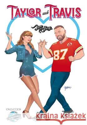 Fame: Taylor Swift and Travis Kelce: A LOVE STORY Michael Frizell Ramon Salas Pablo Martinena 9781969716188 Tidalwave Productions