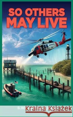 So Others May Live B. William Hoolihan Michael Dorer 9781969718007 Adults