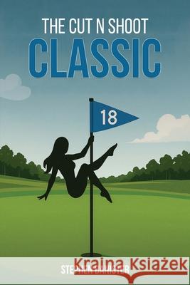 The Cut N Shoot Classic Stephen Banister 9781969733024 McGilligan Publishing
